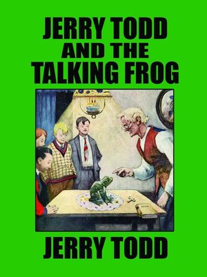 cover image of Jerry Todd and the Talking Frog